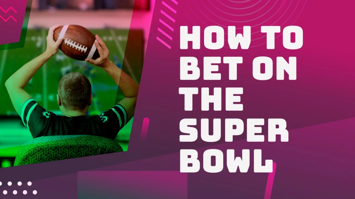 How to bet on the Super Bowl at a legal online sportsbook in 2023